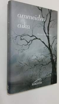 Ammeiden aika : kaihonaivistinen melodraama