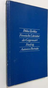 Finnische Literatur der Gegenwart : funfzig Autoren-Porträts