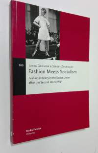 Fashion meets socialism : fashion industry in the Soviet Union after the Second World War