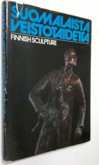 Suomalaista veistotaidetta = Finnish sculpture