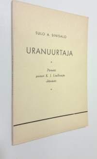 Uranuurtaja : Piirteitä pastori K. J. Lindborgin elämästä (lukematon)