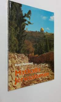 Matkalla Jerusalemiin : mietteitä Luukkaan evankeliumin tekstien pohjalta