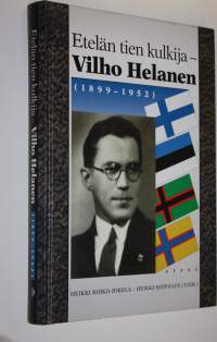 Etelän tien kulkija - Vilho Helanen (1899-1952)