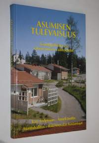 Asumisen tulevaisuus : asuntopolitiikan ja rakentamisen vaihtoehdot