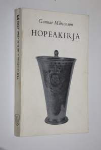 Hopeakirja : Suomen hopea- ja kultaseppätaidon vaiheita keskiajalta 1870-luvulle