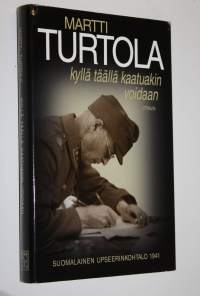 Kyllä täällä kaatuakin voidaan : suomalainen upseerinkohtalo 1941