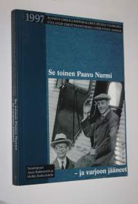 Se toinen Paavo Nurmi - ja varjoon jääneet : Suomen urheiluhistoriallisen seuran vuosikirja 1997
