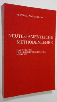 Neutestamentliche methodenlehre : darstellung der historisch-kritischen methode
