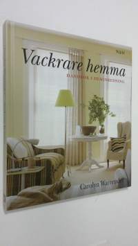 Vackrare hemma : handbok i heminredning (ERINOMAINEN)