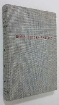Roms Ewiges Antlitz : formschicksal einer stadt