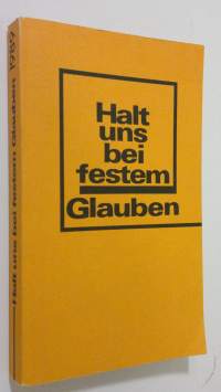 Halt uns bei festem Glauben : tägliche Andachten fur das Lukasjahr 1989