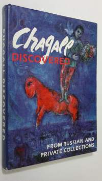 Chagall discovered : from Russian and private collections