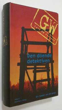 Den döende detektiven : en roman om et brott