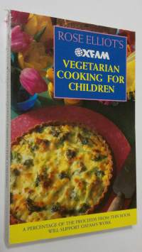 Rose Elliot&#039;s Oxfam vegetarian cooking for children