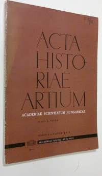 Acta Historiae Artium - tomus X, fasciculi 3-4 : Academiae Scientiarum Hungaricae