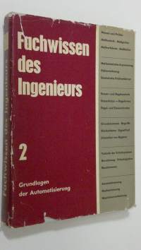 Fachwissen des Ingenieurs - band 2 : Grundlagen der Automatisierung