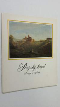 Prazsky hrad obrazy a rytiny