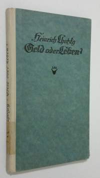 Geld oder Leben? : ein buch fur Deutsche