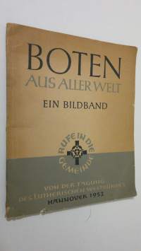 Boten aus aller welt : ein bildband von der Tagunus des Lutherischen Weltbundes Hannover 1952