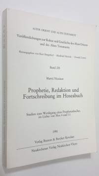 Prophetie, Redaktion und Fortschreibung im Hoseabuch : Studien zum Werdegang eines Prophetenbuches im Lichte von Hos 4 und 11