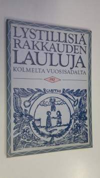 Lystillisiä rakkauden lauluja kolmelta vuosisadalta