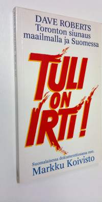 Tuli on irti!