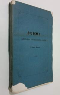 Suomi : Toinen jakso, 3 osa - Kirjoituksia isän-maallisista aineista (lukematon) (1863) ; mm. Kertomus tiedustusmatkasta Pohjänperällä, kesällä v. 1862