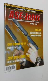 Ase-lehti n:o 6/2007 : Suomen asehistoriallinen seura ry:n jäsenlehti