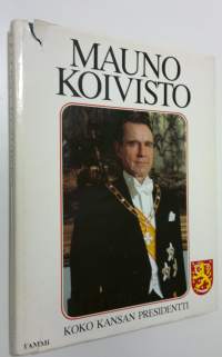 Mauno Koivisto : koko kansan presidentti