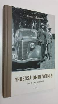 Yhdessä omin voimin : Eino K. Kalervon elämä