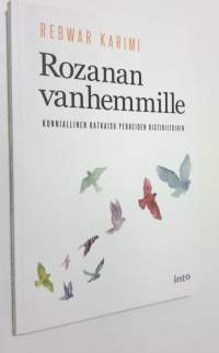 Rozanan vanhemmille : kunniallinen ratkaisu perheiden ristiriitoihin = Bo dayk u bawki Rozana : Caresereki be rûmet bo kesekani naw xezan (UUDENVEROINEN)