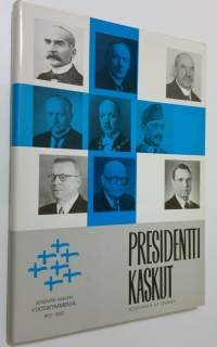 Presidenttikaskut : kaskuja ja tarinoita tasavallan yhdeksästä päämiehestä (ERINOMAINEN)