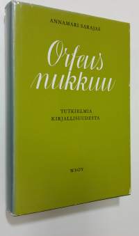 Orfeus nukkuu : tutkielmia kirjallisuudesta