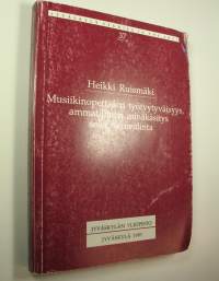 Musiikinopettajien työtyytyväisyys, ammatillinen minäkäsitys sekä uranvalinta