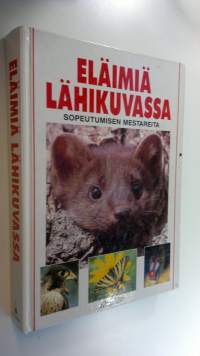 Eläimiä lähikuvassa : sopeutumisen mestareita