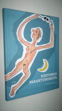 Kertomus parantumisesta (ERINOMAINEN)