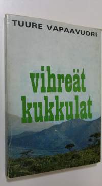 Vihreät kukkulat : kertomus Angolasta