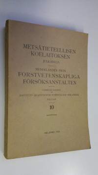 Metsätieteellisen koelaitoksen julkaisuja 10