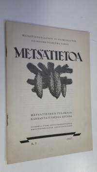 Metsätietoa II,2 1937 : metsätieteen tuloksia kansantajuisessa asussa