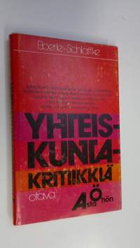 Yhteiskuntakritiikkiä A:sta Ö:hön : väitteitä ja vastauksia