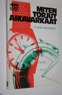 Miten torjut aikavarkaat