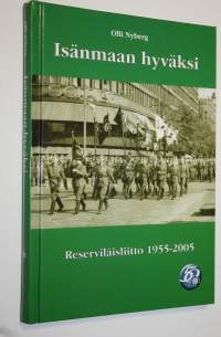 Isänmaan hyväksi : Reserviläisliitto 1955-2005