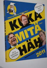 Kuka mitä häh 2011 : tasavallassa kaikki hyvin