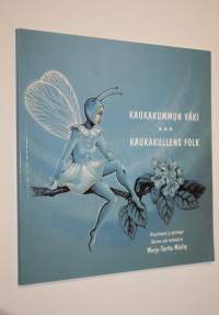 Kaukakummun väki = Kaukakullens folk