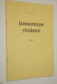 Autonasentajan yleiskurssi : vihkot 1-2