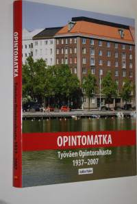 Opintomatka : Työväen opintorahasto 1937-2007