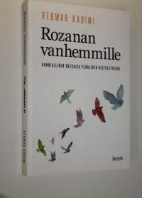 Rozanan vanhemmille : kunniallinen ratkaisu perheiden ristiriitoihin = Bo dayk u bawki Rozana : Caresereki be rûmet bo kesekani naw xezan