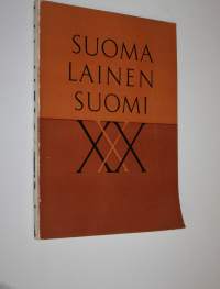 Suomalainen Suomi XXX 30-vuotisnumero : Suomalaisuuden liiton julkaisema kulttuuripoliittinen aikakauskirja