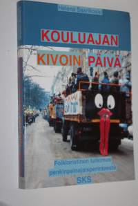 Kouluajan kivoin päivä : folkloristinen tutkimus penkinpainajaisperinteestä