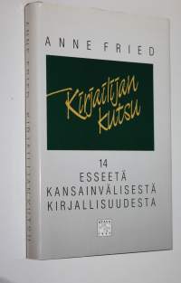 Kirjailijan kutsu : 14 esseetä kansainvälisestä kirjallisuudesta